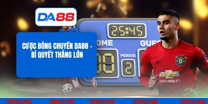 Cược Bóng Chuyền DA88 - Bí Quyết Thắng Lớn