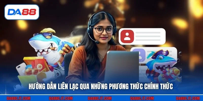 Hướng dẫn liên lạc qua những phương thức chính thức